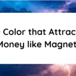 10 Color that Attracts Money like Magnet?