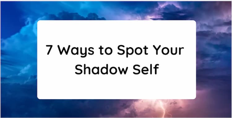 7 Ways to Spot Your Shadow Self