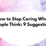how-to-stop-caring-what-people-think