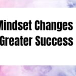 Unlock Your Potential: 8 Mindset Changes for Greater Success