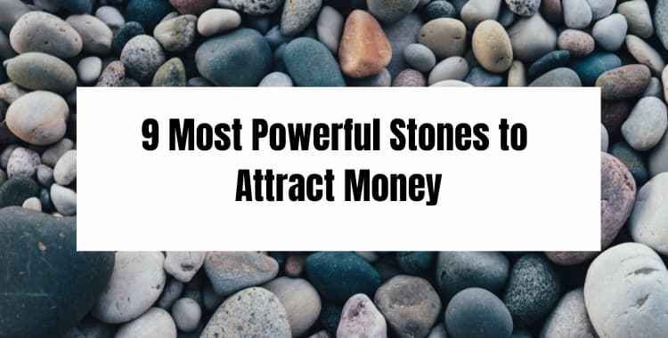 9 Most Powerful Stones to Attract Money
