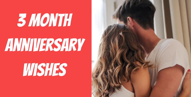 Best Happy 3 Month Anniversary Wishes & Quotes